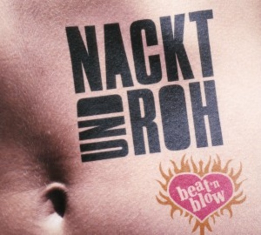 Beat'n Blow – Nackt und roh