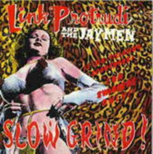 Link Protrudi And The Jaymen – Slow Grind