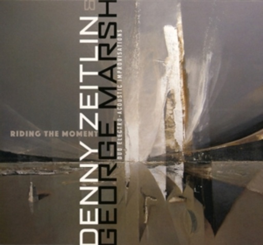Denny Zeitlin & George Marsh – Riding The Moment - Duo Electro-Acoustic Improvisations