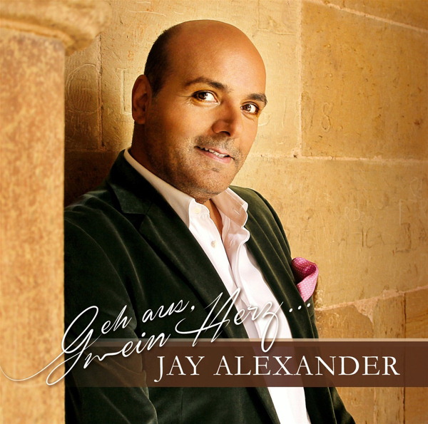 Jay Alexander – Geh aus, mein Herz...