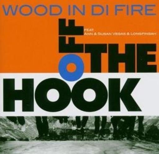 Wood In Di Fire – Off The Hook