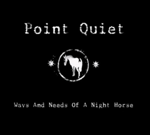Point Quiet – Ways And Needs Of A Night Horse