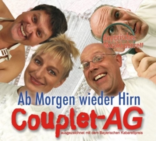 Die Couplet-AG – Ab morgen wieder Hirn
