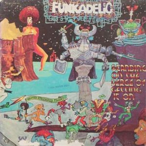 Funkadelic – Standing On The Verge Of Getting