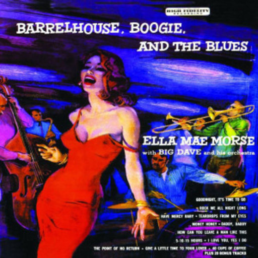 Ella Mae Morse – Barrelhouse, Boogie And The Blues
