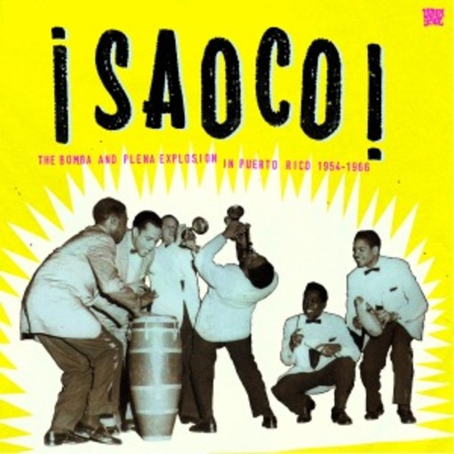Diverse – Saoco! - The Bomba And Plena Explosion In Puerto Rico 1954 - 1966