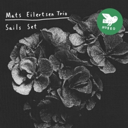 Mats Eilertsen Trio – Sails Set