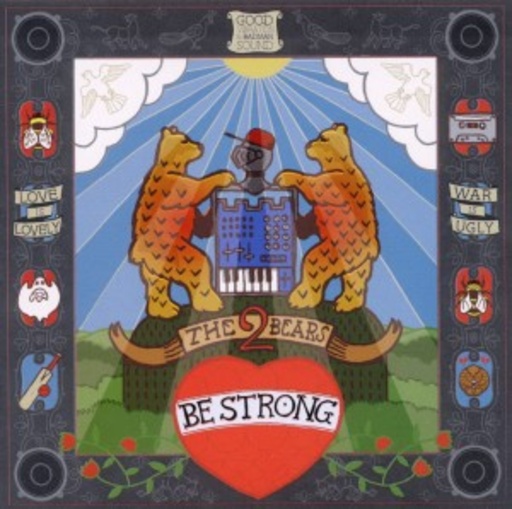 The 2 Bears – Be Strong
