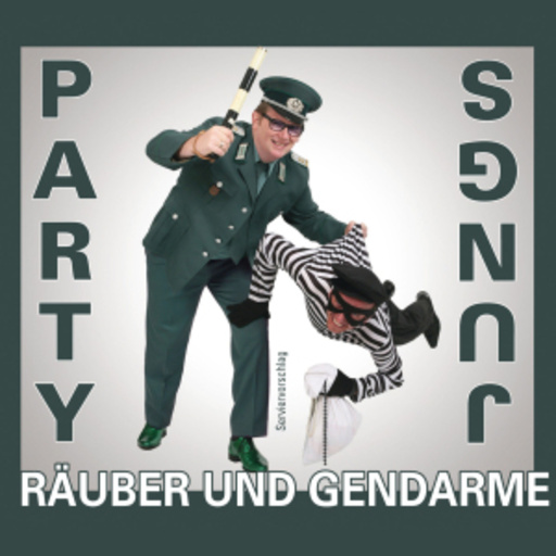 Party Jungs – Räuber und Gendarme