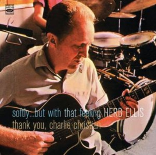 Herb Ellis – Softly...But With That Feeling/Thank You Charlie Christian