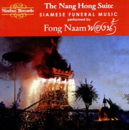 Ensemble Fong Naam – The Nang Hong Suite - Siamese Funeral Music