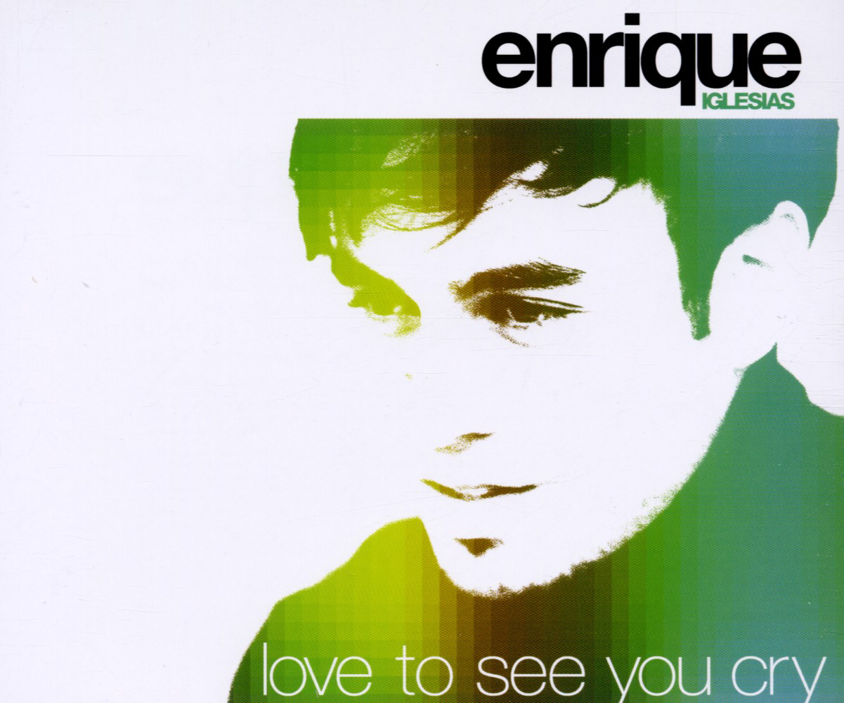 Enrique Iglesias – Love To See You Cry