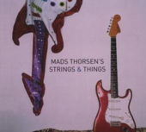 Mads Thorsen – Mads Thorsen's Strings & Things