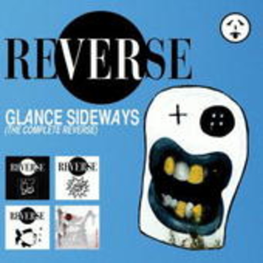 Reverse – Glance Sideways (The Complete Reverse)