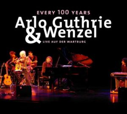 Arlo Guthrie/Wenzel – Every 100 Years - Live auf der Wartburg