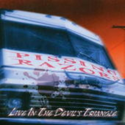 Pissing Razors – Live In The Devil's Triangle