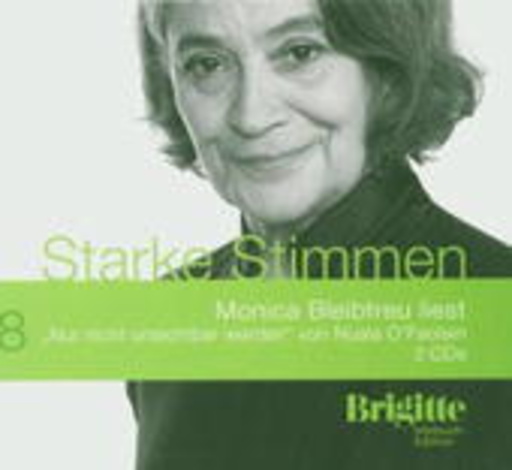 Monica Bleibtreu – Starke Stimmen 8: Nur nicht unsichtbar werden (Gekürzte Lesung)