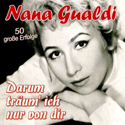 Nana Gualdi – Darum träum ich nur von dir - 50 große Erfolge