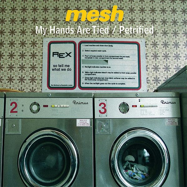 Mesh – My Hands Are Tied/Petrified