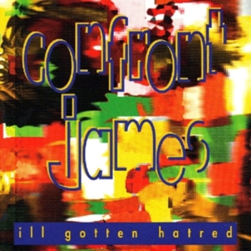 Confront James – Ill Gotten Hatred