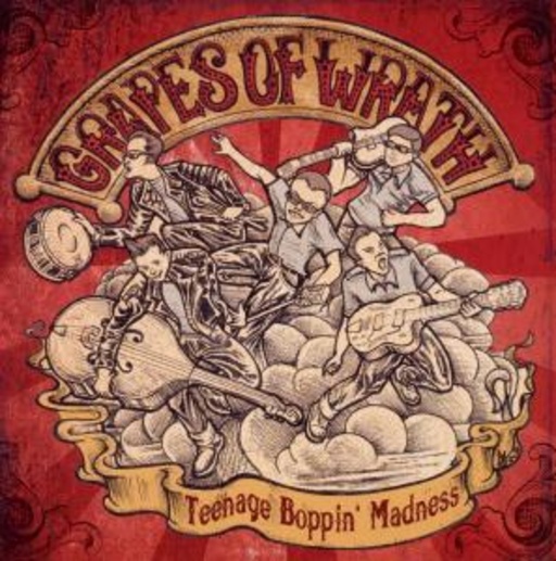 Grapes Of Wrath – Teenage Boppin Madness