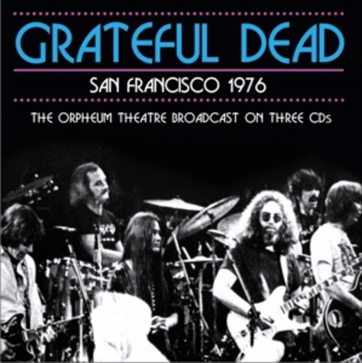 Grateful Dead – San Francisco 1976