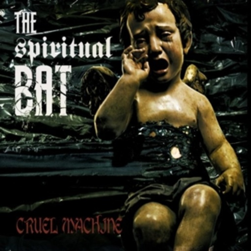 Spiritual Bat – Cruel Machine