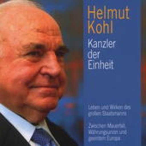 Diverse – Helmut Kohl - Kanzler der Einheit