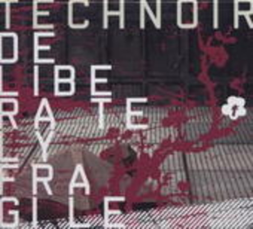 Technoir – Deliberately Fragile