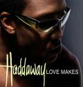 Haddaway – Love Makes