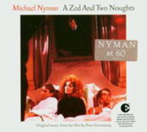 Michael Nyman – A Zed And Two Noughts