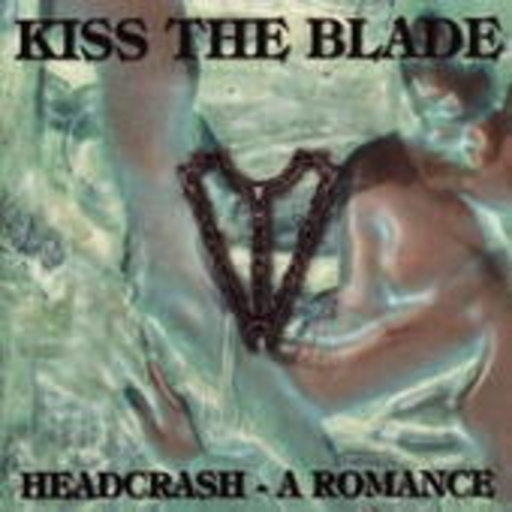 Kiss The Blade – Headcrash - A Romance
