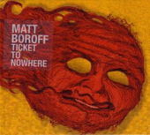Matt Boroff – Ticket To Nowhere