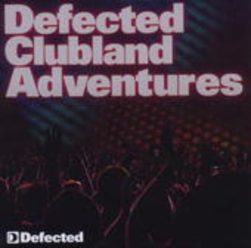 Diverse – Defected Clubland Adventures - 10 Years In The House, Vol. 1