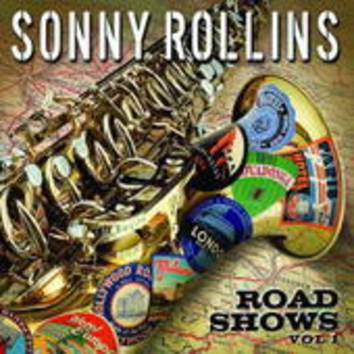 Sonny Rollins – Road Shows Vol. 1