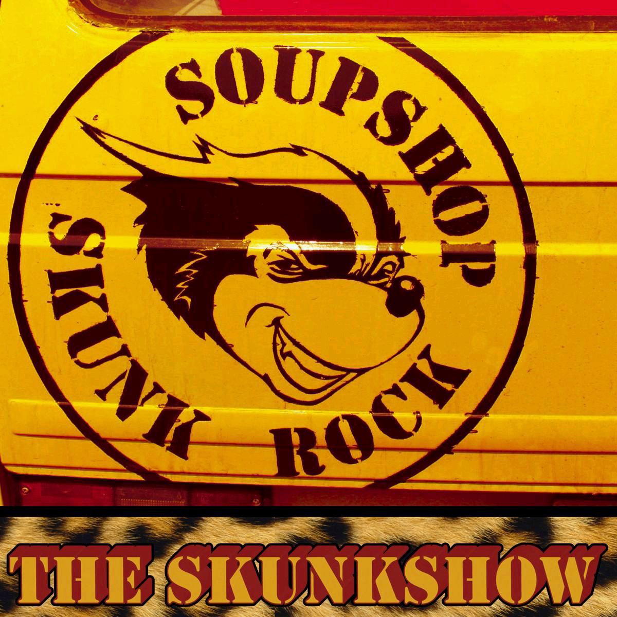 Soupshop – The Skunkshow