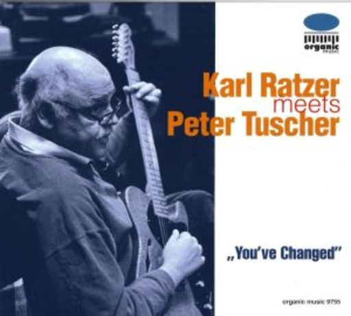 Karl Ratzer/Peter Tuscher – You've Changed
