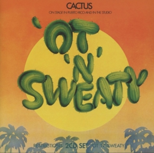 Cactus – Restrictions/'Ot 'N' Sweaty