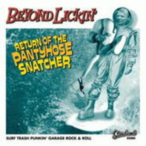 Beyond Lickin' – Return Of The Pantyhose Snatcher