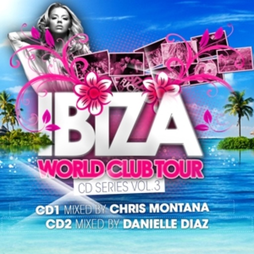 Ibiza World Club Tour Vol. 3