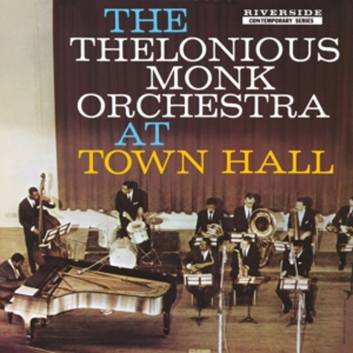 Thelonious Monk Orchestra – At Town Hall