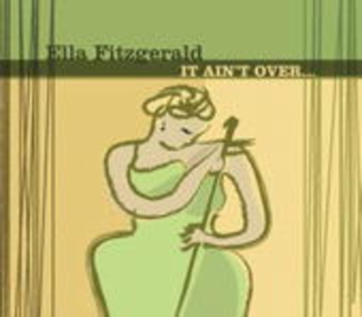 Ella Fitzgerald – It Ain't Over