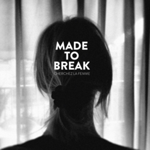 Make To Break – Cherchez La Femme