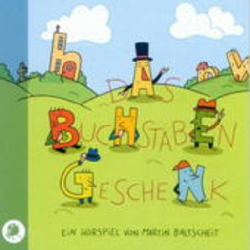 Martin Baltscheit – Das Buchstabengeschenk