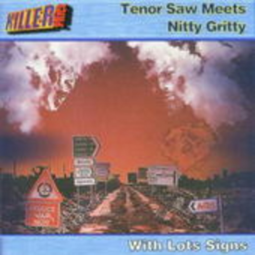 Tenor Saw meets Nitty Gritty – With Lots Signs