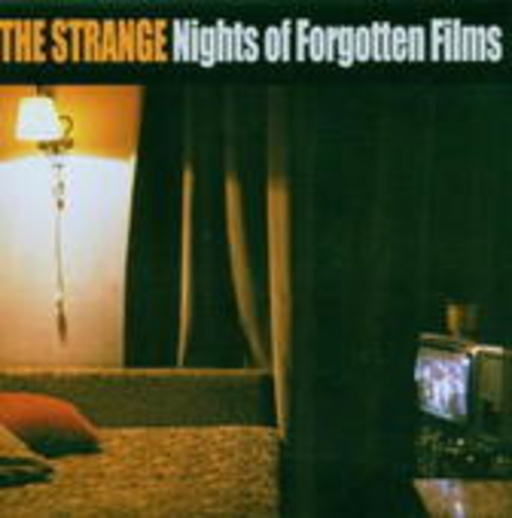 The Strange – Nights Of Forgotten Films