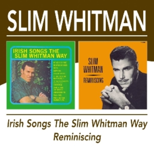 Slim Whitman – Irish Songs The Slim Whitman Way/Reminiscing
