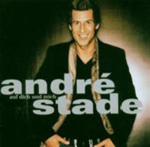 André Stade – Auf dich und mich
