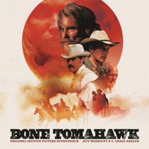 Jeff Herriott & S. Craig Zahler – Bone Tomahawk