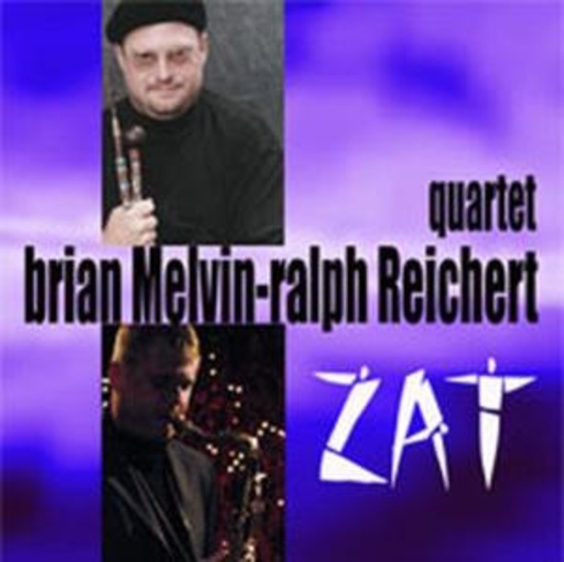 Brian Melvin & Ralph Reichert – Zat